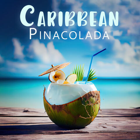 Caribbean Pinacolada: Summer Beach Party Mix