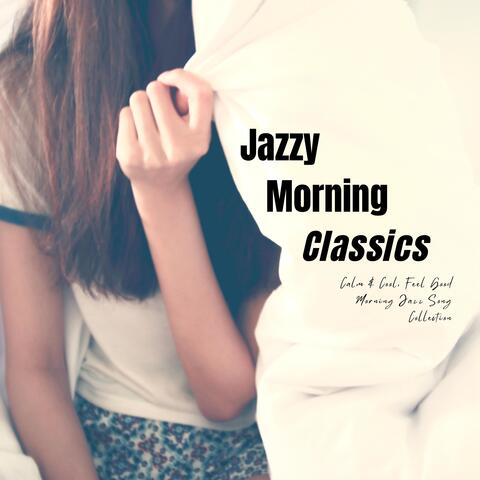 Calm & Cool, Feel Good Morning Jazz Song Collection