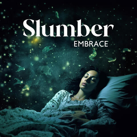 Slumber Embrace: Music for Restful Sleep