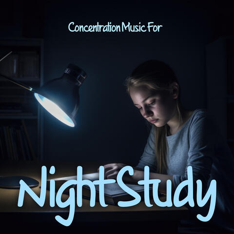 Concentration Music For Night Study: Music To Learn Faster, Study Time In The Night