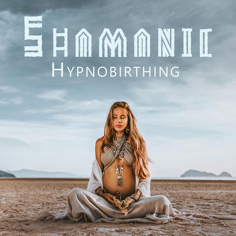 Shamanic Hypnobirthing: Spiritual Pregnancy Experience for Meditation, Stress Relief, Connection with Baby