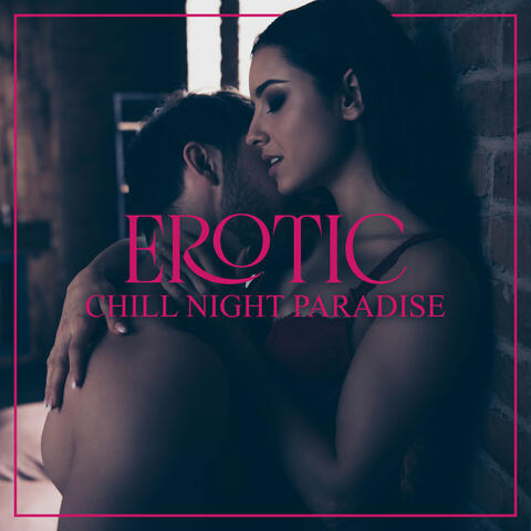 Erotic Chill Night Paradise