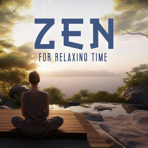 Zen Music For Relaxing Time