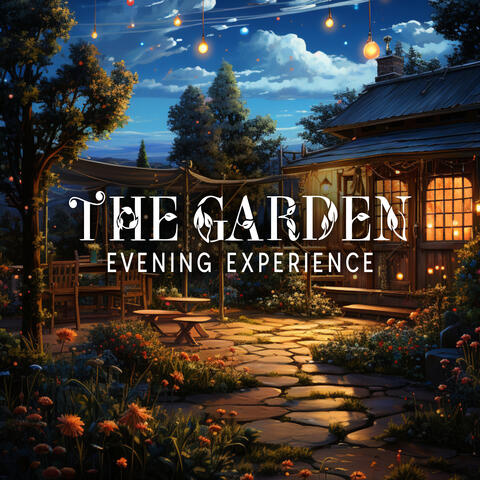 The Garden Evening Experience: A Green Vision Of The World