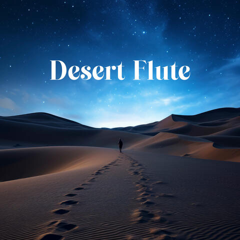 Desert Flute: Oasis of Deep Relaxation, Dreaming, Mindful Meditation, and Hypnosis