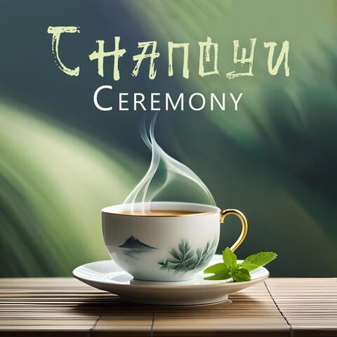 Chanoyu Ceremony: Traditional Japanese Instrumental Music for Tea Preparing and Presenting