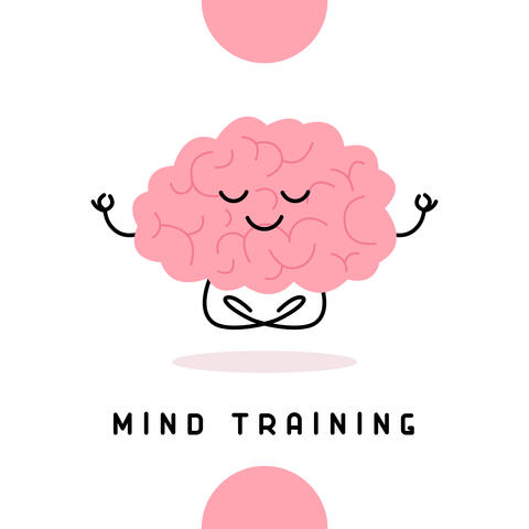 Mind Training: Buddhist Meditation Music to Strengthen Your Mind