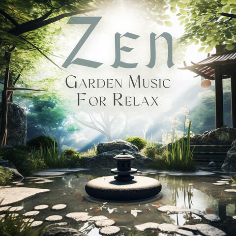 Zen Garden Music For Relax: Peaceful Meditation Music