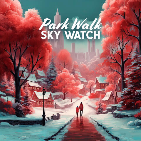 Park Walk Sky Watch: Living In A Natural Paradise, Sunshine Days Background Music