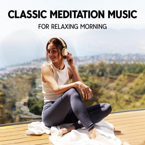 Classic Meditation Music For Relaxing Morning