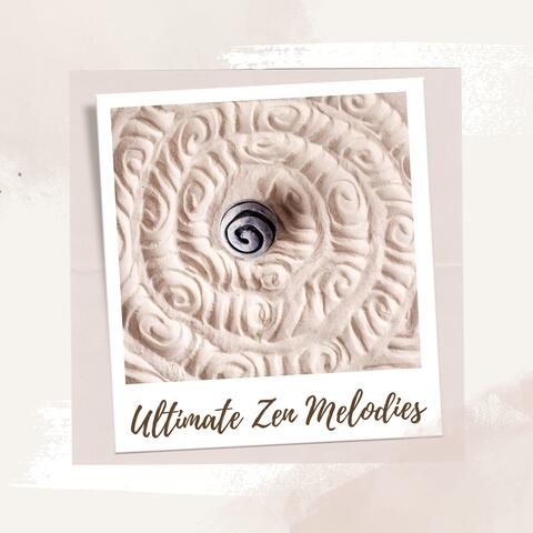 Ultimate Zen Melodies: Soothing Music for Meditation and Relaxation