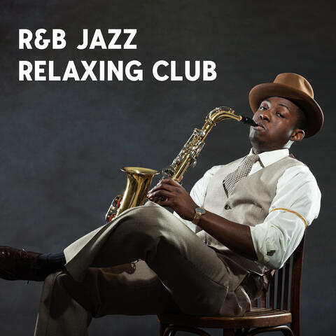 R&B Jazz Relaxing Club: Instrumental Relaxing Jazz, Night Warm Jazz Music