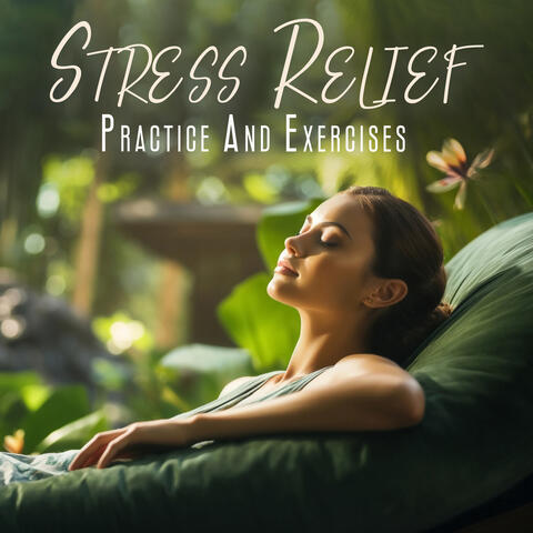 Stress Relief Practice And Exercises: Letting Go Pain And Moving On, Healing Therapy