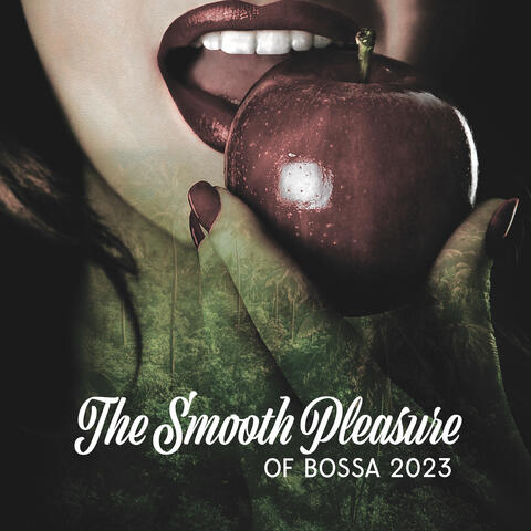 The Smooth Pleasure Of Bossa 2023: Jazz Jingles, Slow Emotional Relaxing Beats And Backgrounds