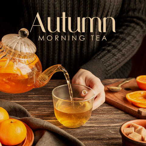 Autumn Morning Tea: Delicate Piano Pieces, Sentimental Mood, Blissful Relaxation