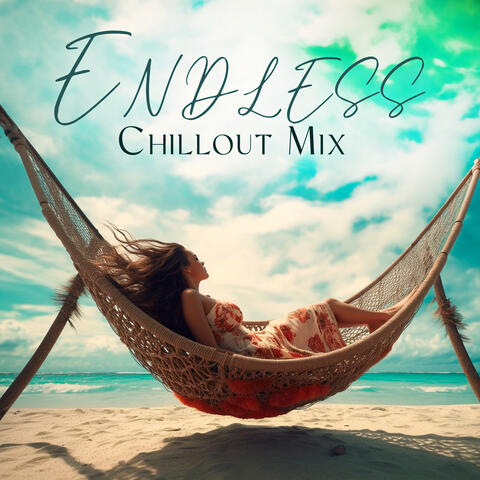 Endless Chillout Mix: Paradise Island Music