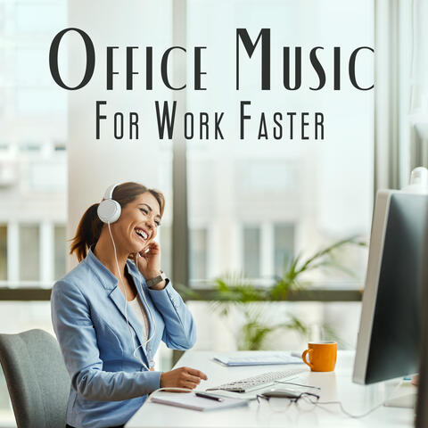 Office Music For Work Faster: Music For Study At Home