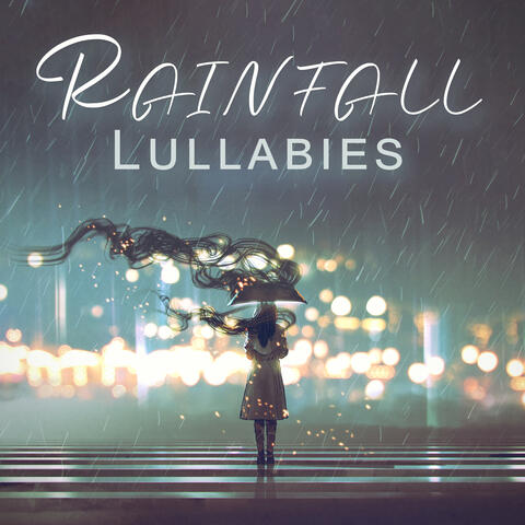 Rainfall Lullabies: Calming Rain for Soothing Sleep