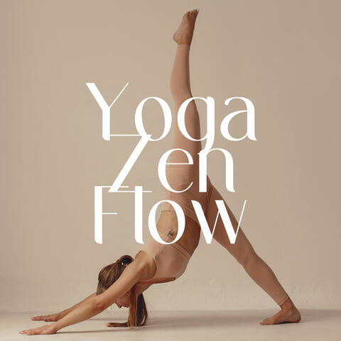 Yoga Zen Flow: Harmonizing Life Through Yoga