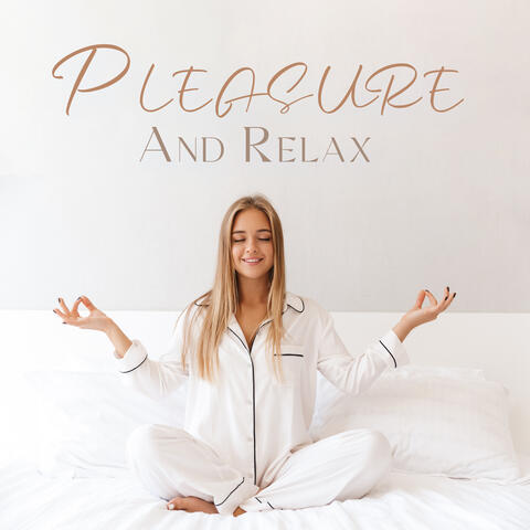 Pleasure And Relax: Music For Massage, Relief Of The Stress