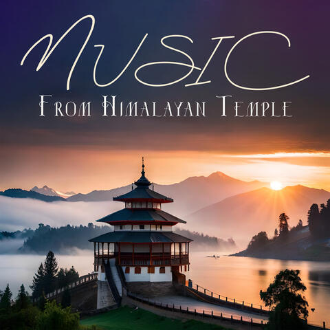 Music From Himalayan Temple: Meditation In The Mountain