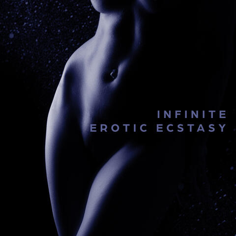 Infinite Erotic Ecstasy: Sensual Chillout Vibes