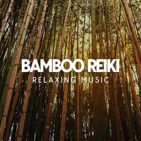 Bamboo Reiki Relaxing Music: Bamboo Flute Relaxing Sounds