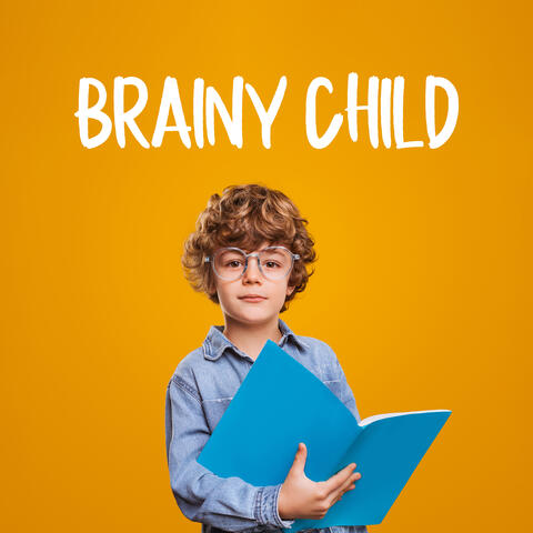 Brainy Child: Brain Development and Cognitive Growth of Children with Calm Music Therapy