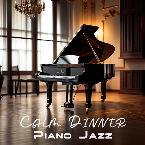 Calm Dinner Piano Jazz: Respectful Elegant Piano Jazz For Restaurants