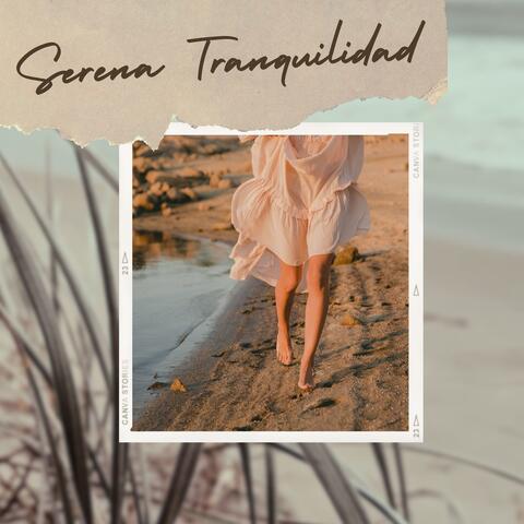 Serena Tranquilidad: Música Relajante para El Alma y La Paz Interior