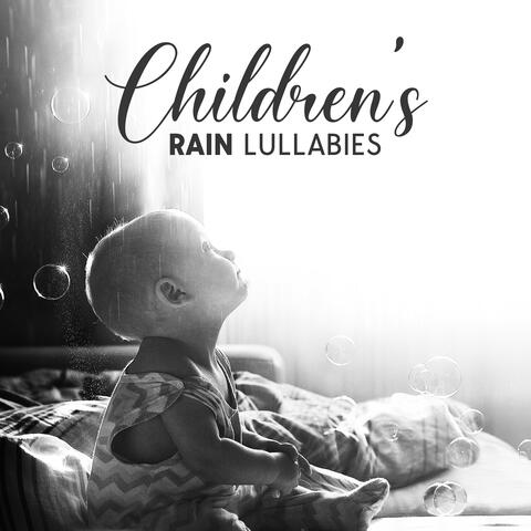 Children's Rain Lullabies: A Peaceful Rain Atmosphere For Sweet Dreams