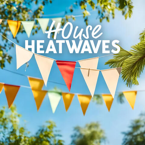 House Heatwaves: Vibrant Beats for Irresistable House Party Beats