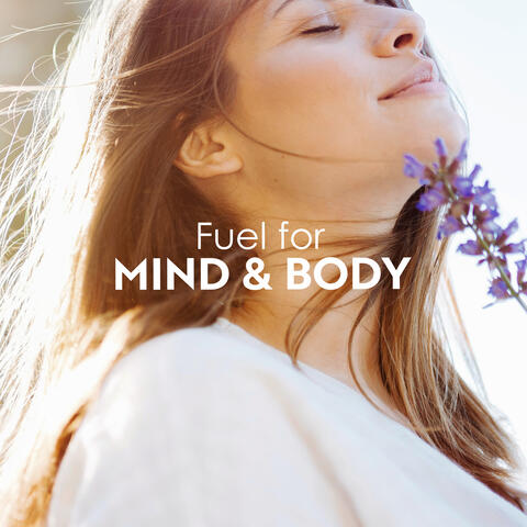 Fuel for Mind & Body: Thinking Positive and Live Better