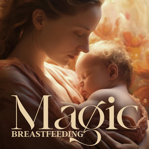 Magic Breastfeeding: Relaxing Music for a Mom and Baby