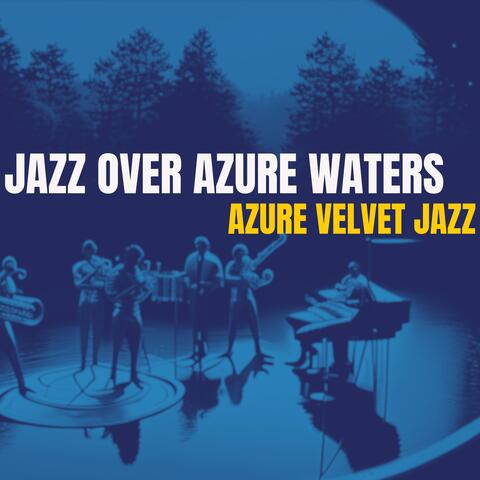 Jazz over Azure Waters