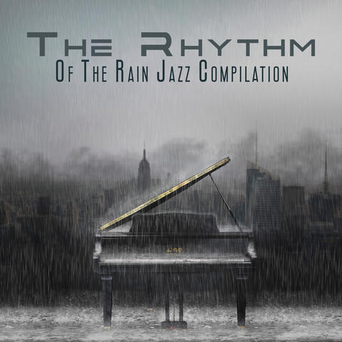 The Rhythm Of The Rain Jazz Compilation
