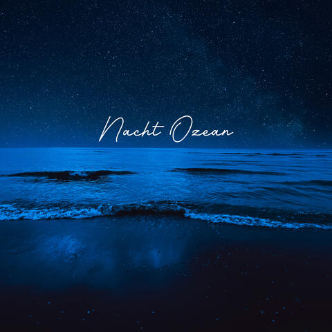 Nacht Ozean: Reine Naturgeräusche für Ruhe, Schlaf, Meditation oder Massage