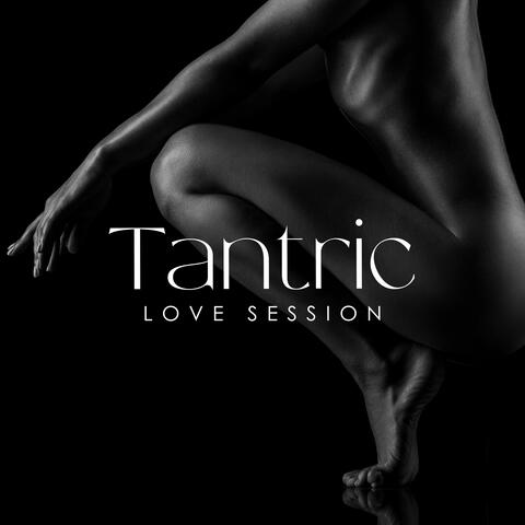 Tantric Love Session: Muisc for Spicy Bedroom Experience