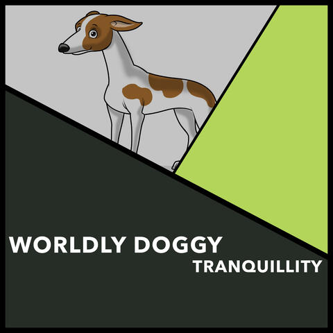 Worldly Doggy Tranquillity