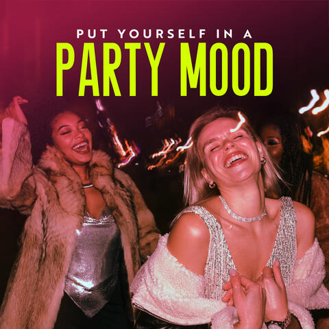 Put Yourself in a Party Mood