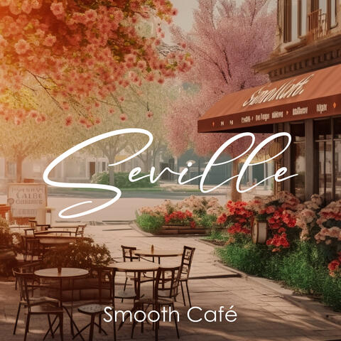 Seville Smooth Café: Spanish Romantic Dinner, Siesta, Coffee Break, Restaurants