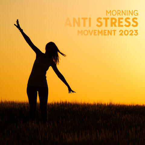 Morning Anti Stress Movement 2023