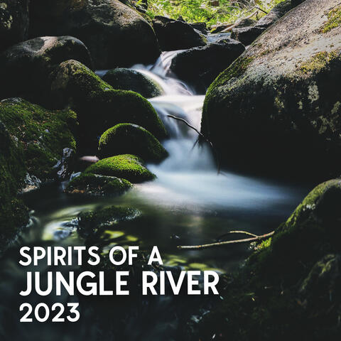 Spirits Of A Jungle River 2023