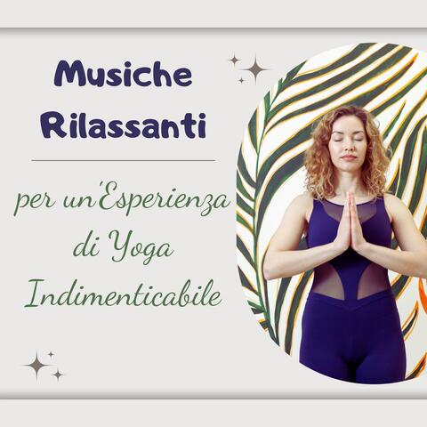 Musiche rilassanti per un'esperienza di yoga indimenticabile: musica strumentale per accompagnare la tua pratica yoga e aiutarti a raggiungere la concentrazione e la consapevolezza