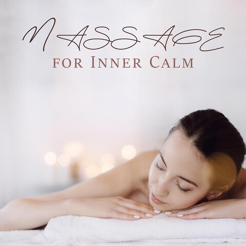 Massage for Inner Calm: Tranquil Background Nature Sounds for Oriental Body Relaxation
