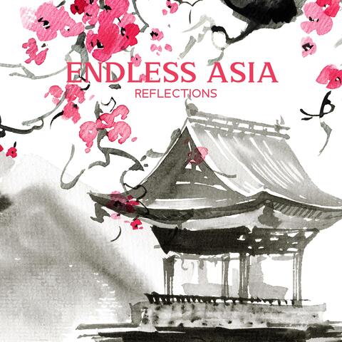 Endless Asia Reflections