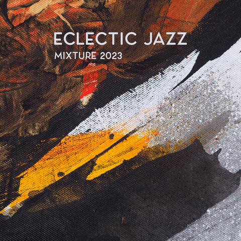 Eclectic Jazz Mixture 2023