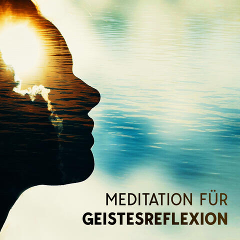 Meditation für Geistesreflexion: Verstehen Sie sich selbst, Erwachen des Geistes
