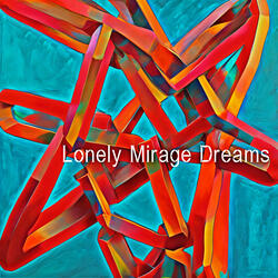 Lonely Mirage Dreams