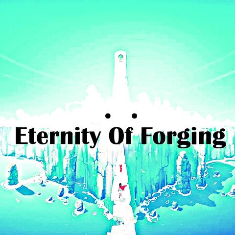Eternity Of Forging